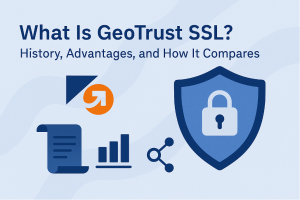 What is GeoTrust SSL? History, Advantages, and How It Compares